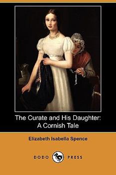 Paperback The Curate and His Daughter: A Cornish Tale (Dodo Press) Book