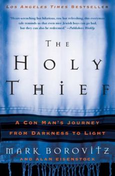Paperback The Holy Thief: A Con Man's Journey from Darkness to Light Book
