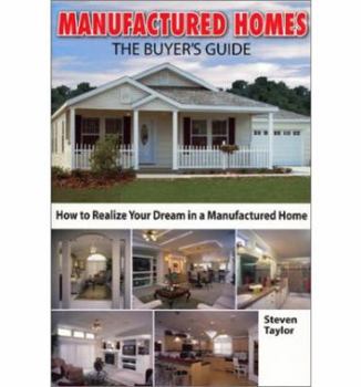 Paperback Manufactured Homes: The Buyer's Guide: How to Realize Your Dream in a Manufactured Home Book