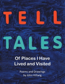 Paperback Tell Tales: Of Places I Have Lived and Visited Book