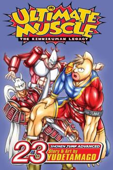Ultimate Muscle, Vol. 23: Battle 23 - Book #23 of the Kinnikuman Nisei