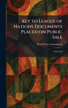 Hardcover Key to League of Nations Documents Placed on Public Sale: 1920-1929 Book