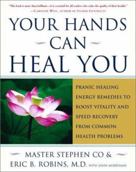 Hardcover Your Hands Can Heal You: Pranic Healing Energy Remedies to Boost Vitality and Speed Recovery from Common Health Problems Book