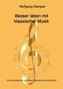 Besser leben mit klassischer Musik: Eine Auswahl der schönsten klassischen Musikstücke