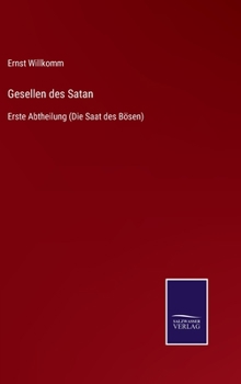 Hardcover Gesellen des Satan: Erste Abtheilung (Die Saat des Bösen) [German] Book