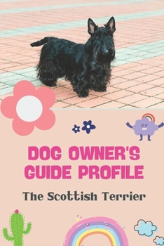 Paperback Dog Owner's Guide Profile: The Scottish Terrier: Dog Training Guide Book