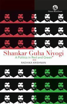 Paperback Shankar Guha Niyogi:A Politics in Red and Green Book