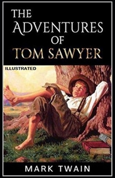 Paperback The Adventures of Tom Sawyer: Classic Original Edition (Illustrated) Book