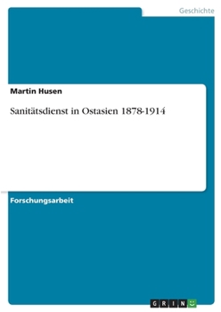Paperback Sanitätsdienst in Ostasien 1878-1914 [German] Book