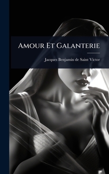 Hardcover Amour Et Galanterie [French] Book