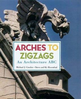 Hardcover Arches to Zigzags: An Architecture ABC Book