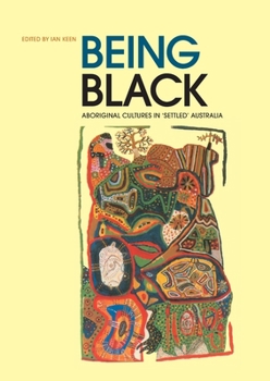 Paperback Being Black: Aboriginal cultures in "settled" Australia Book