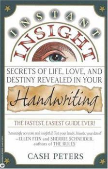Paperback Instant Insight: Secrets of Life, Love, and Destiny Revealed in Your Handwriting Book
