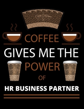 COFFEE gives me the power of Hr Business Partner: 2020 Daily Planner: Black Cover With Coffee| 2020 Calendar Time Schedule Organizer for Daily Diary ... - Daily 12 Months January- December 2020)