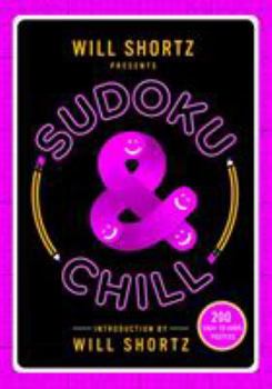 Paperback Will Shortz Presents Sudoku & Chill: 200 Easy to Hard Puzzles Book