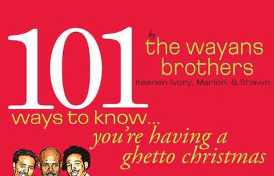 Paperback 101 Ways to Know You're Having a Ghetto Christmas Book