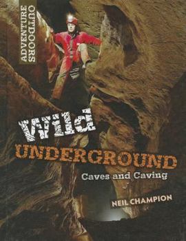 Library Binding Wild Underground: Caves and Caving Book