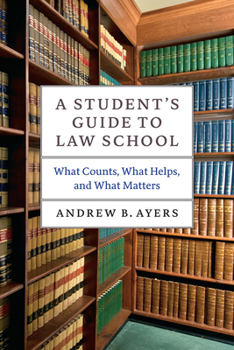 Paperback A Student's Guide to Law School: What Counts, What Helps, and What Matters Book