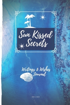 Paperback Sun Kissed Secrets: Writings & Wishes Journal Book