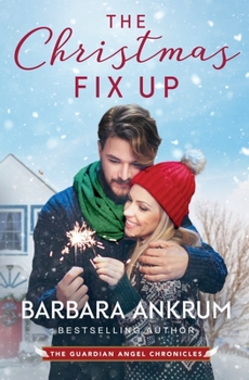 Paperback The Christmas Fix Up (The Guardian Angel Chronicles) Book