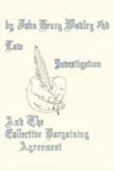 Paperback Law, Investigation, And The Collective Bargaining Agreement Book