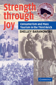 Paperback Strength Through Joy: Consumerism and Mass Tourism in the Third Reich Book