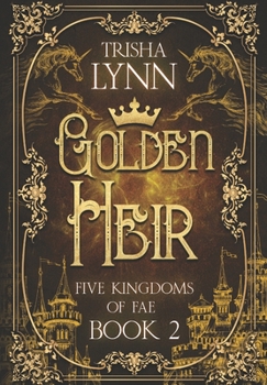 Golden Heir: 2nd Book of the Five Kingdoms of Fae - Book #2 of the Five Kingdoms