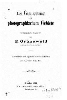 Paperback Die gesetzgebung auf photographischem gebiete [German] Book