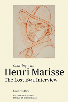 Hardcover Chatting with Henri Matisse: The Lost 1941 Interview Book