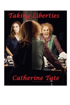 Paperback Taking Liberties: Catherine Tate Book