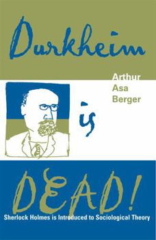 Paperback Durkheim is Dead!: Sherlock Holmes is Introduced to Social Theory Book