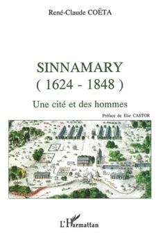 Paperback Sinnamary (1624-1848): Une cité des hommes [French] Book