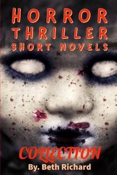 HORROR THRILLER SHORT NOVELS  COLLECTION (scary)