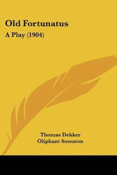 Paperback Old Fortunatus: A Play (1904) Book