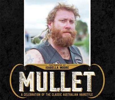 Paperback Mullet: A celebration of the classic Australian hairstyle Book