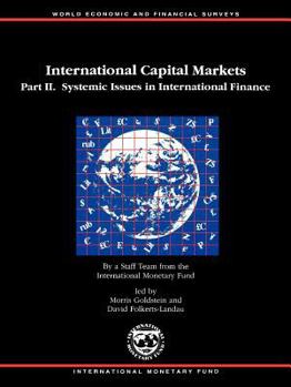 International Capital Markets: Systemic Issues in International Finance (INTERNATIONAL CAPITAL MARKETS DEVELOPMENT, PROSPECTS AND KEY POLICY ISSUES)