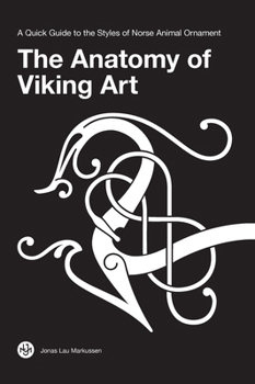 Hardcover The Anatomy of Viking Art: A Quick Guide to the Styles of Norse Animal Ornament Book