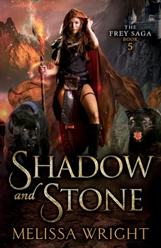 Shadow and Stone - Book #5 of the Frey Saga