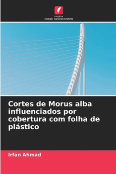 Paperback Cortes de Morus alba influenciados por cobertura com folha de plástico [Portuguese] Book