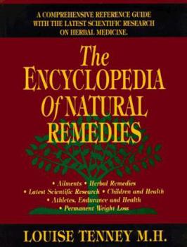 Paperback The Encyclopedia of Natural Remedies: A Comprehensive Refrence Guide with the Latest Scientific Research on Herbal Medicine Book