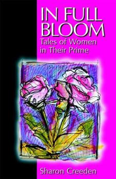 Paperback In Full Bloom: Tales of Women in Their Prime Book