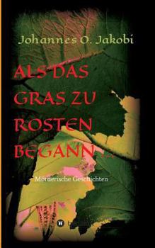 Paperback Als das Gras zu rosten begann ...: Mörderische Geschichten [German] Book