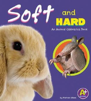 Library Binding Soft and Hard: An Animal Opposites Book