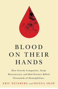 Hardcover Blood on Their Hands: How Greedy Companies, Inept Bureaucracy, and Bad Science Killed Thousands of Hemophiliacs Book