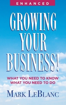 Paperback Growing Your Business!: What You Need to Know What You Need to Do Book