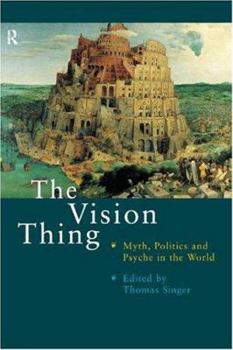 Paperback The Vision Thing: Myth, Politics and Psyche in the World Book