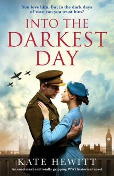 Paperback Into the Darkest Day: An emotional and totally gripping WW2 historical novel Book