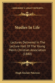 Paperback Studies In Life: Lectures Delivered In The Lecture Hall Of The Young Men's Christian Association (1880) Book