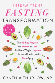 Paperback Intermittent Fasting Transformation: The 45-Day Program for Women to Lose Stubborn Weight, Improve Hormonal Health, and Slow Aging Book