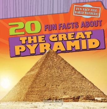 20 Fun Facts about the Great Pyramid - Book  of the Fun Fact File: World Wonders!